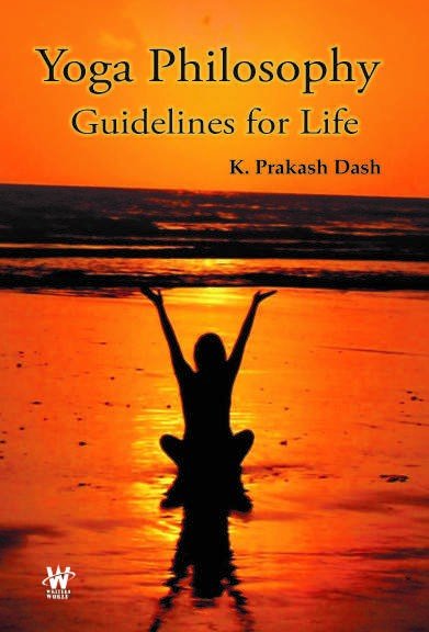 Yoga Philosophy: Guidelines for Life