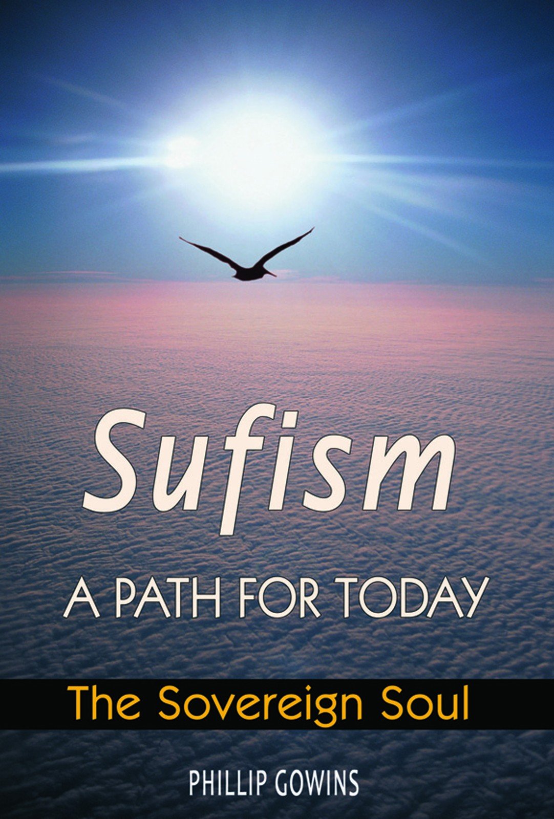 Sufism - A Path for Today : The Sovereign Soul