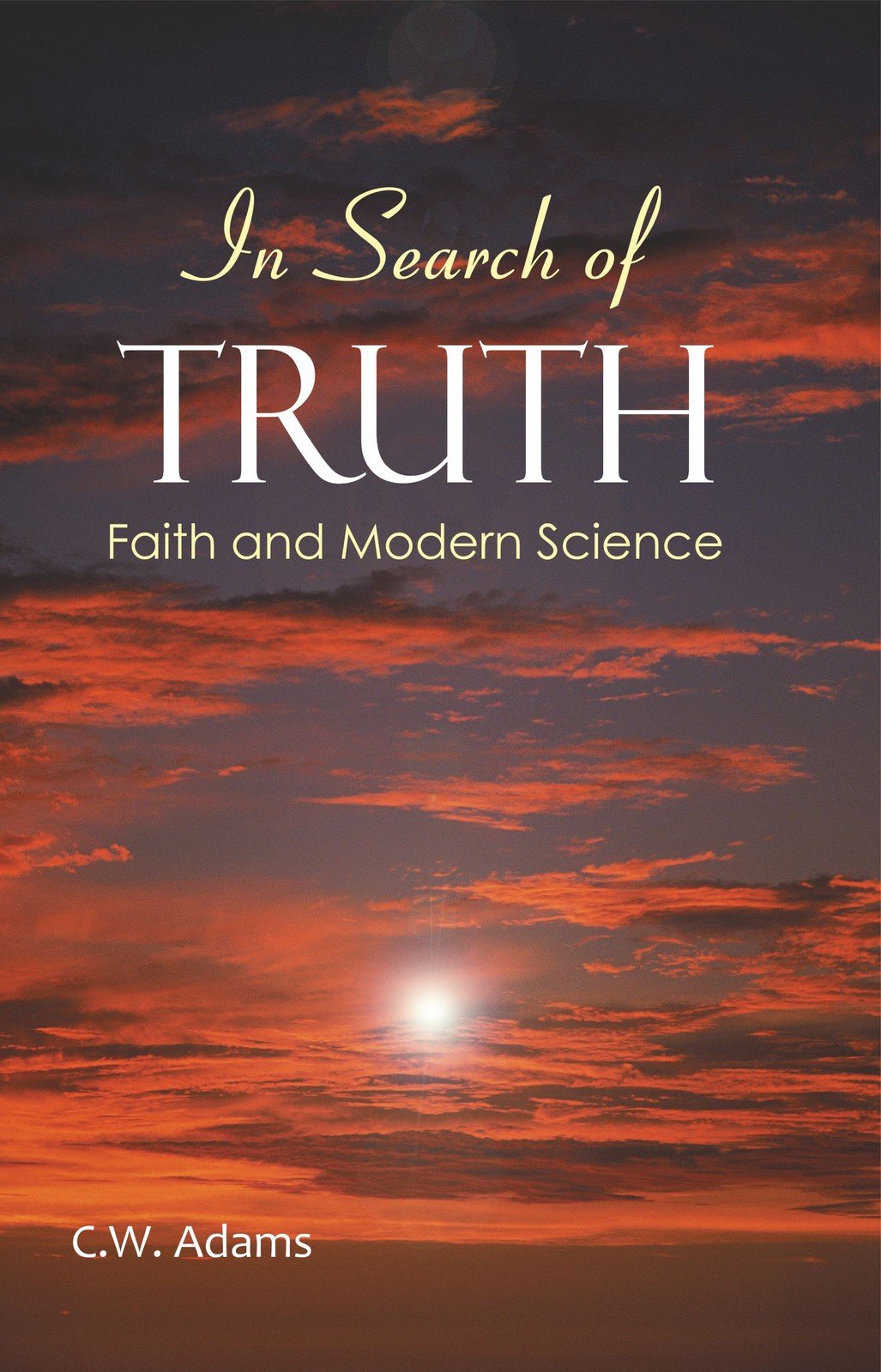 In Search of Truth - Faith and Modern Science