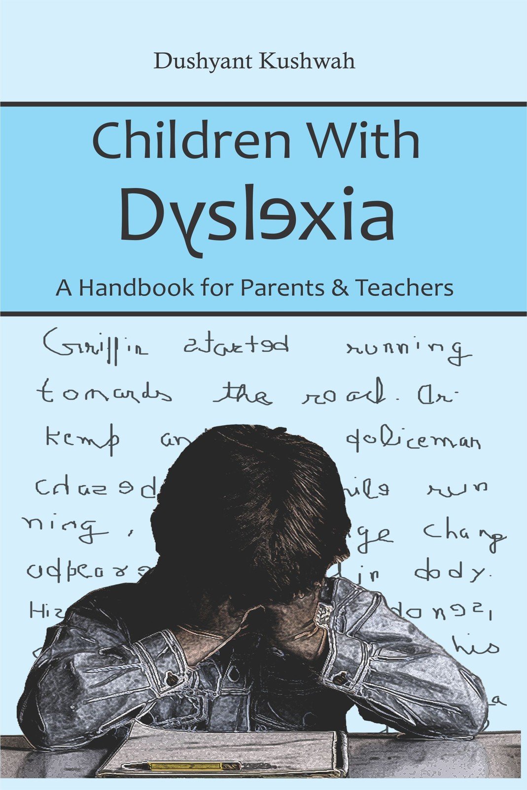 Children With Dyslexia - A Handbook for Parents & Teachers