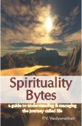 Spirituality Bytes - A Guide to Understanding & Managing the Journey Called Life