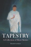 Tapestry : A collection of short stories