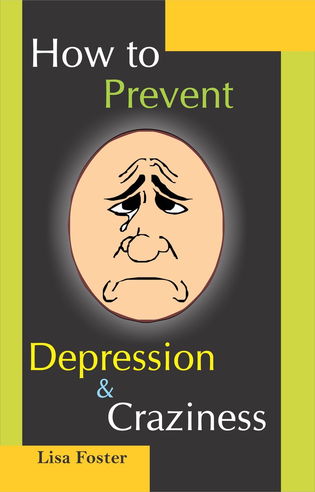 How to Prevent Depression & Craziness