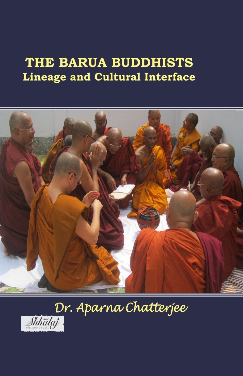 The Barua Buddhists : Lineage and cultural Interface