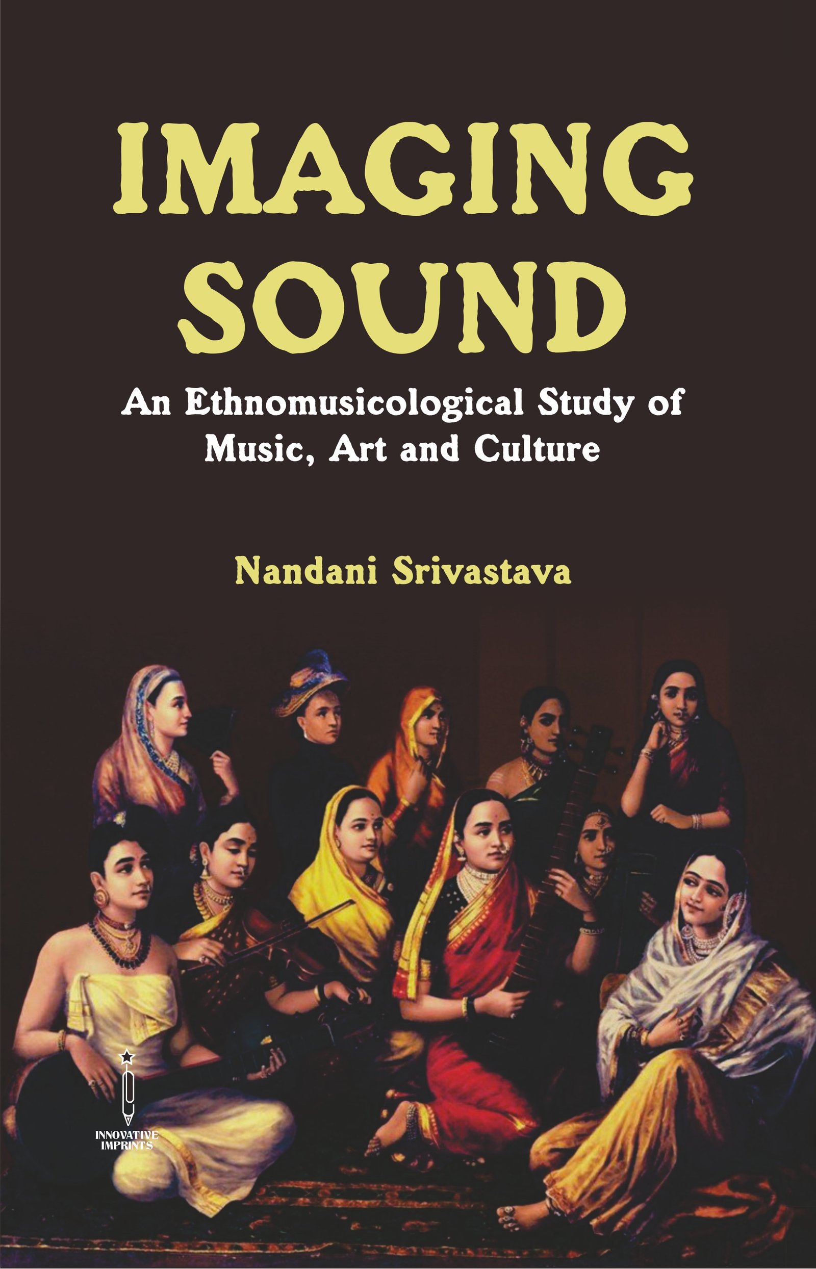 Imaging Sound An Ethnomusicological Study of Music, Art and Culture