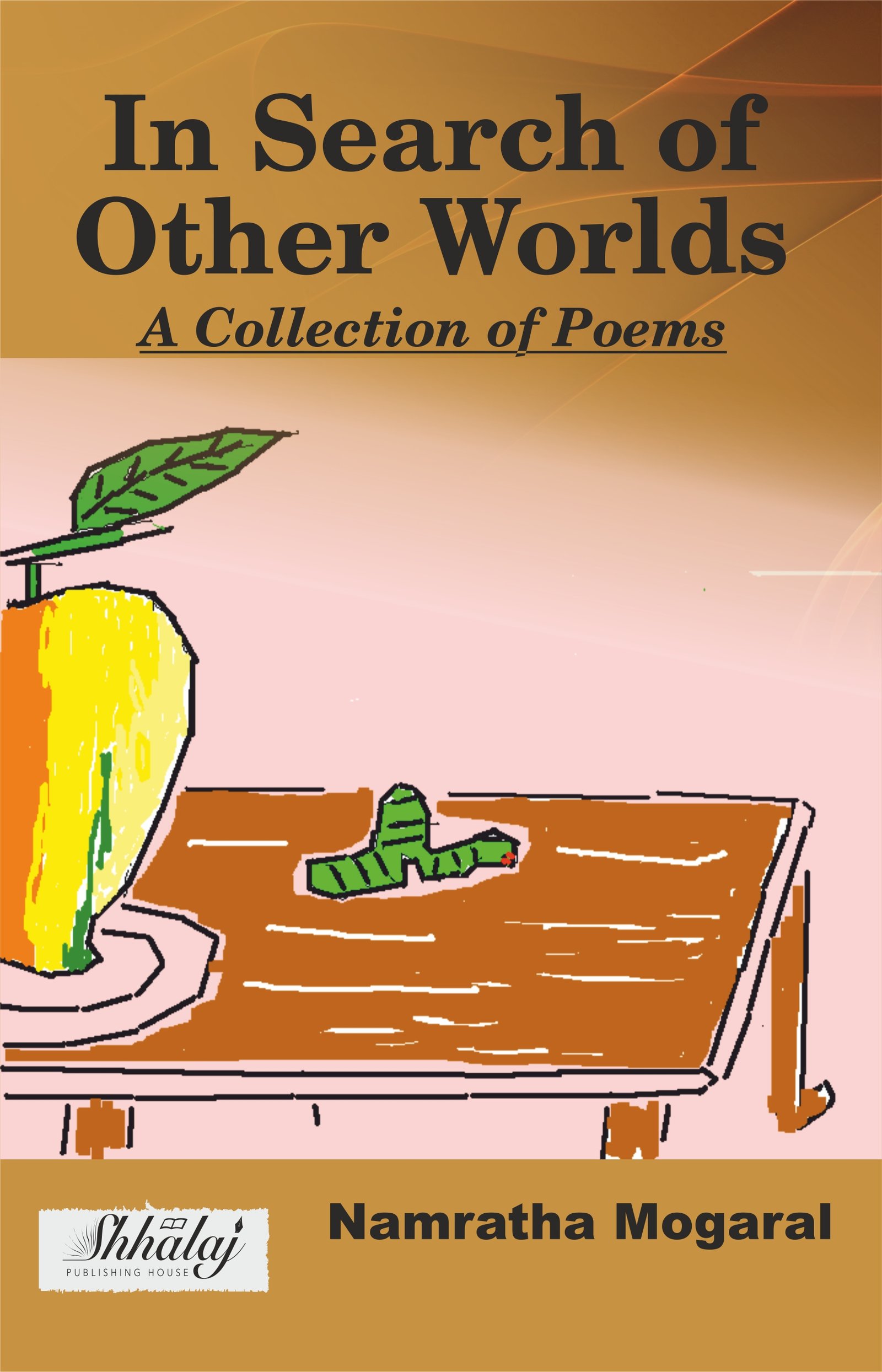 In Search of Other Worlds: A collection of poems
