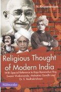 Religious Thought of Modern India : With Special Reference to Raja Rammohun Roy, Swami Vivekananda, Mahatma Gandhi and Dr. S. Radhakrishnan