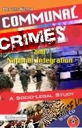 Communal Crimes and National Integration: A Socio-Legal Study (with CD)