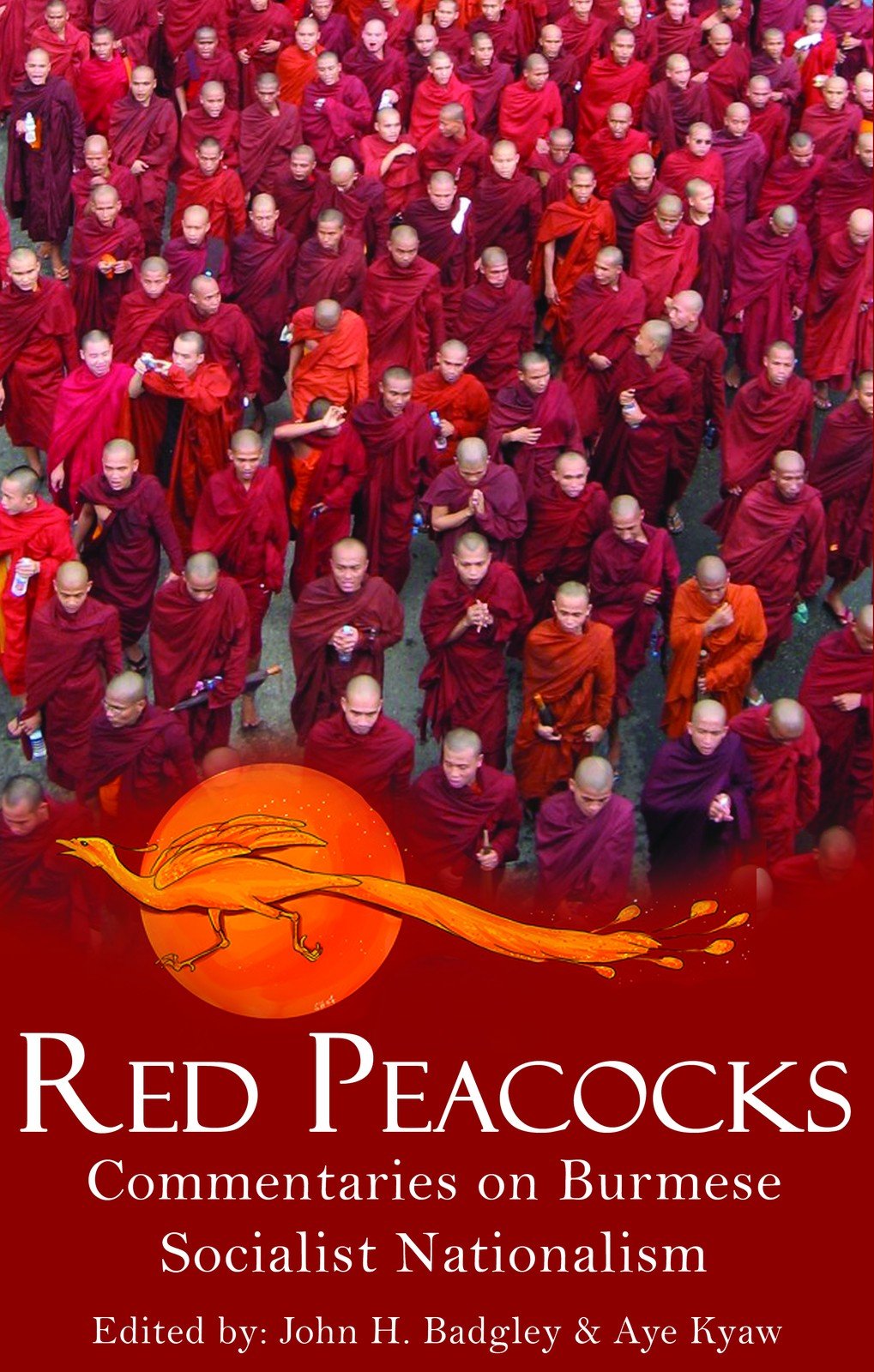 Red Peacocks : Commentaries on Burmese Socialist Nationalism
