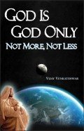 God is God Only: not more, not less
