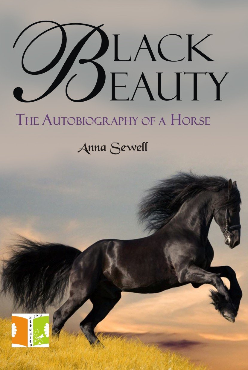 Fiction Classics - Black Beauty: The Autobiography of a Horse