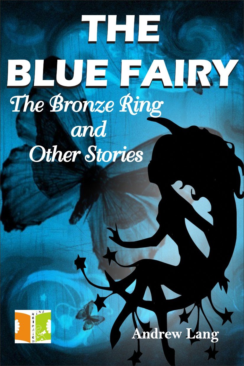 Fiction Classics - The Blue Fairy : The Bronze Ring and Other Stories