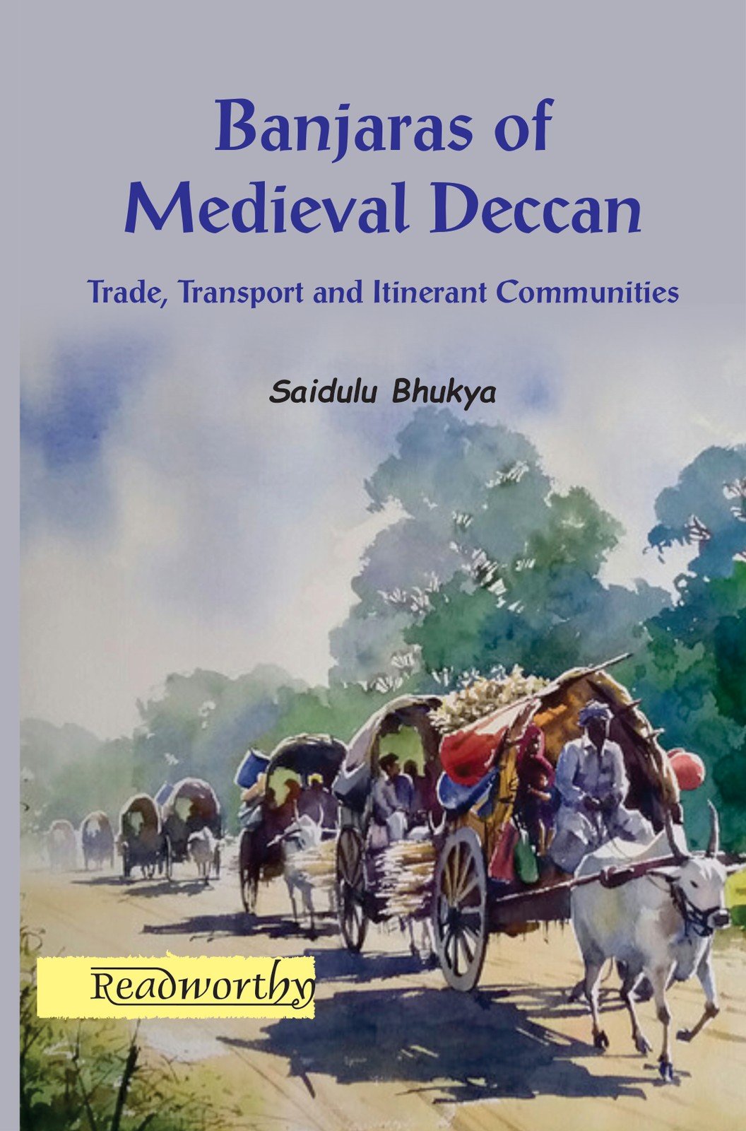 Banjaras of Medieval Deccan: Trade, Transport and Itinerant Communities