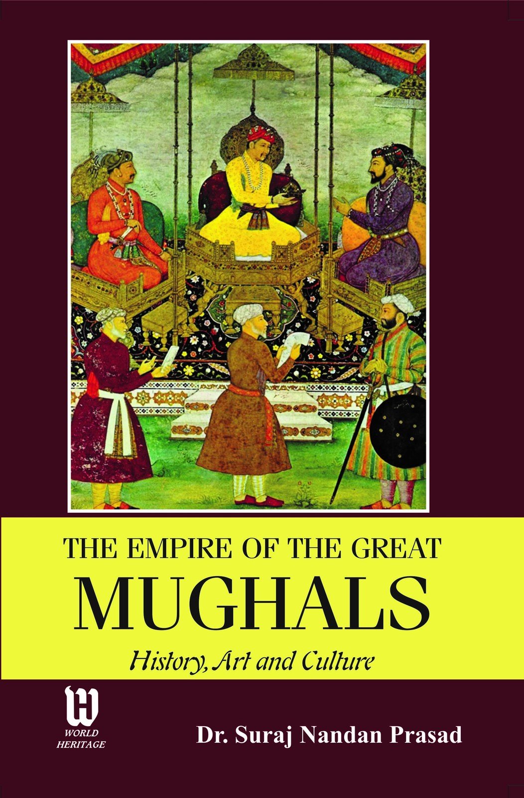 The Empire of the Great Mughals: History, Art and Culture