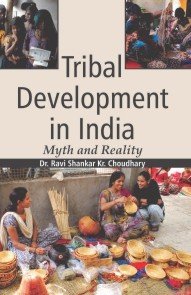 Tribal Development in India : Myth and Reality