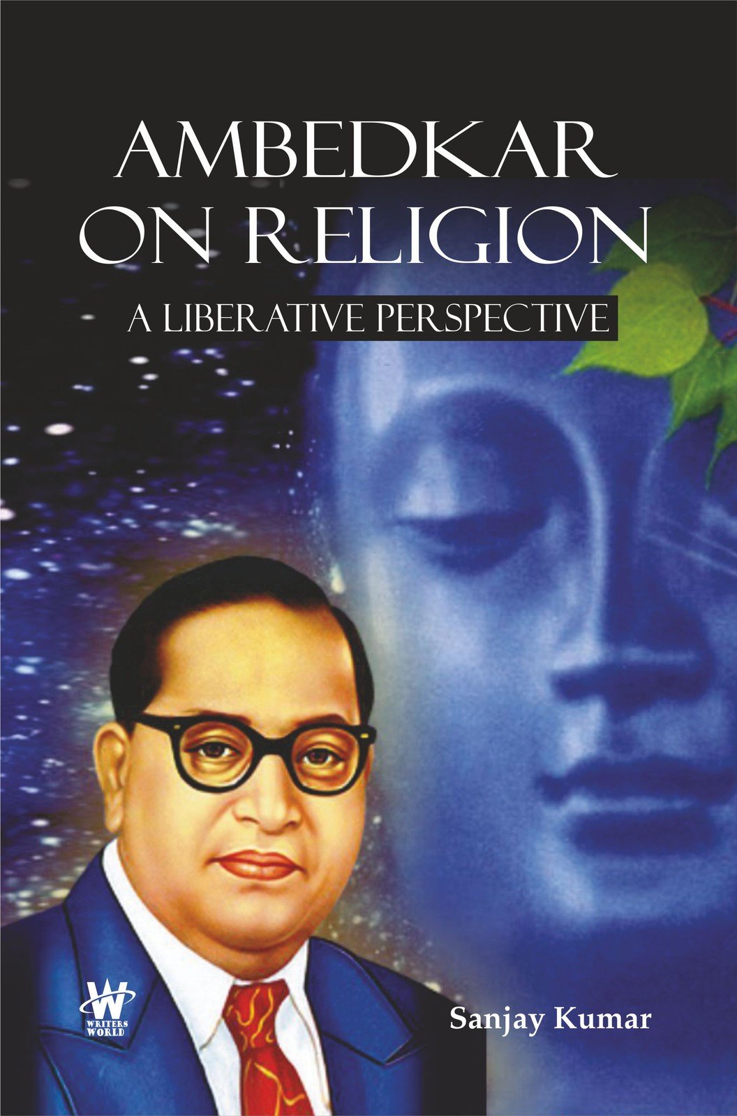 Ambedkar on Religion : A Liberative Perspective