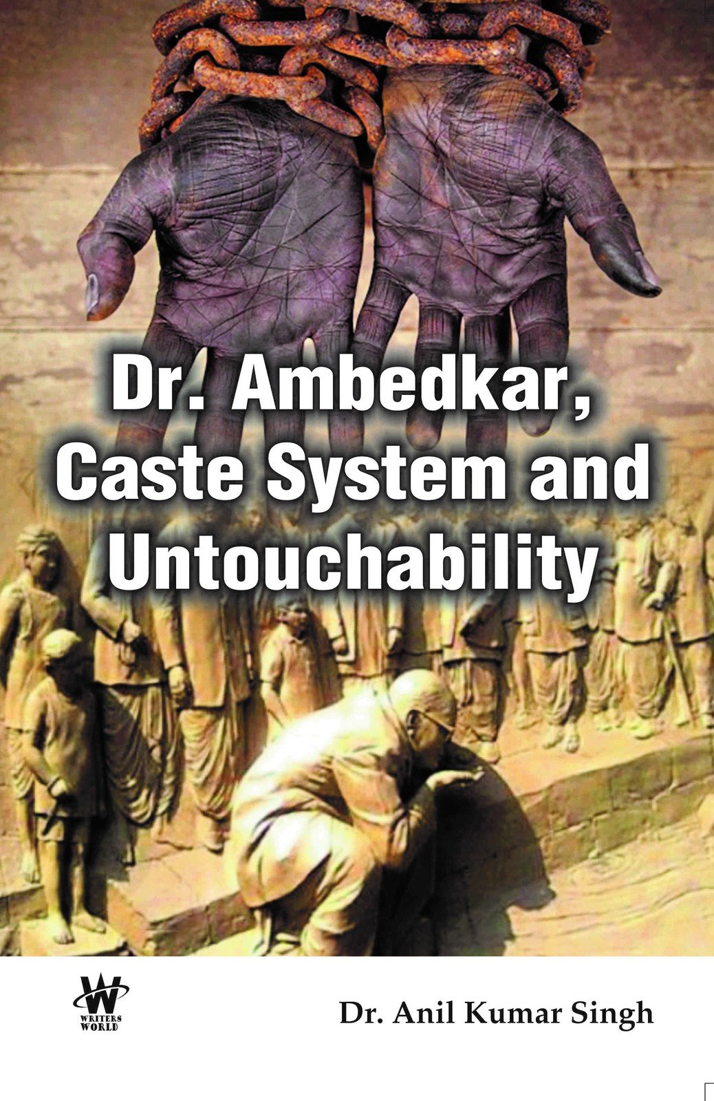 Dr. Ambedkar, Caste System and Untouchability