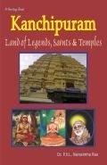 Kanchipuram - Land of Legends, Saints & Temples