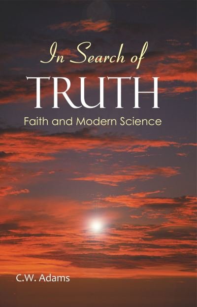 In Search of Truth - Faith and Modern Science