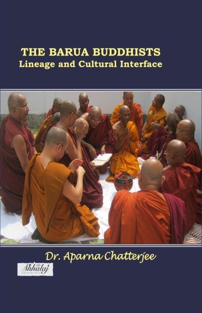 The Barua Buddhists : Lineage and cultural Interface