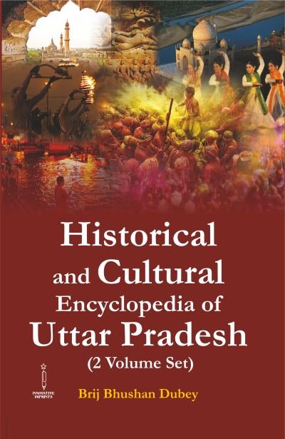Historical and Cultural Encyclopedia of Uttar Pradesh (2 Vol Set)