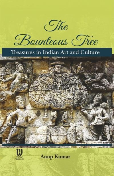 The Bounteous Tree-Treasures in Indian Art and Culture