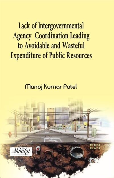 Lack of intergovernmental agency coordination leading to avoidable and wasteful expenditure of public resources : need for a model law