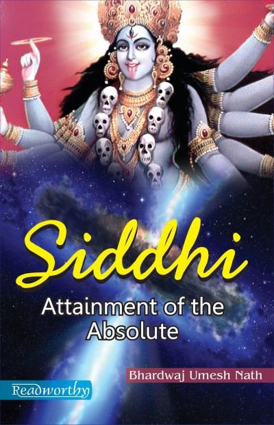 Siddhi : Attainment of the Absolute