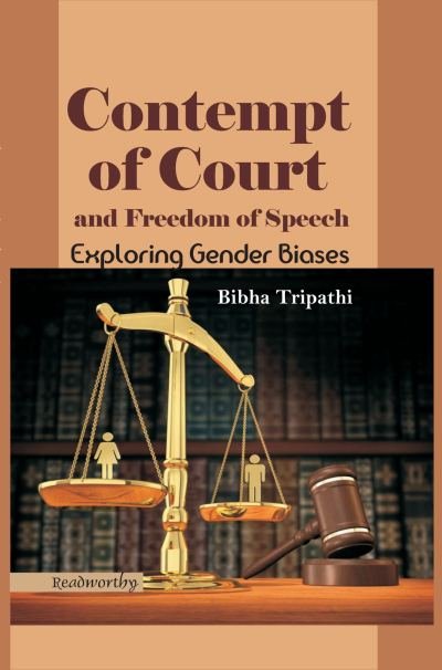 Contempt of Court and Freedom of Speech : Exploring Gender Biases