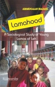 Lamahood : A Sociological Study of Young Lamas of Leh
