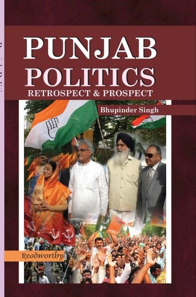 Punjab Politics: Retrospect & Prospect