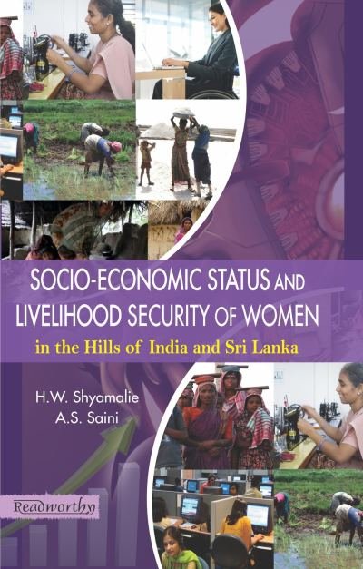 Socio-Economic Status and Livelihood Security of Woman in the Hills of India and Sri Lanka