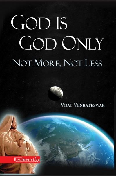 God is God Only: not more, not less