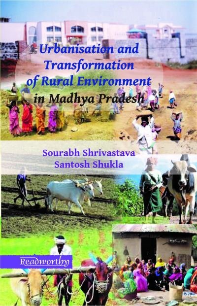 Urbanisation and Transformation of rural Environment in Madhya Pradesh