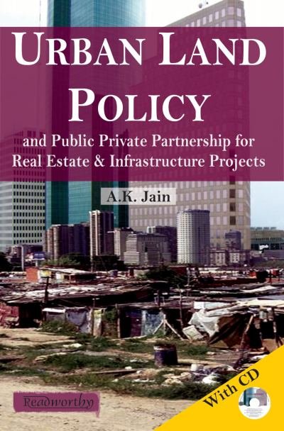 Urban Land Policy and Public Private Partnership for Real Estate & Infrastructure Projects