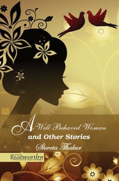 A Well Behaved Woman and Other Stories