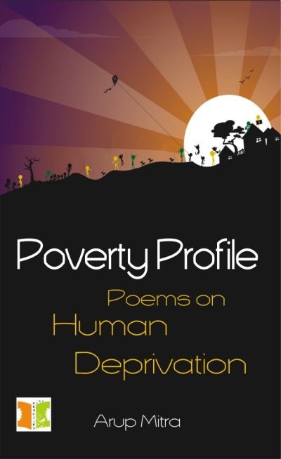Poverty Profile: Poems on Human Deprivation