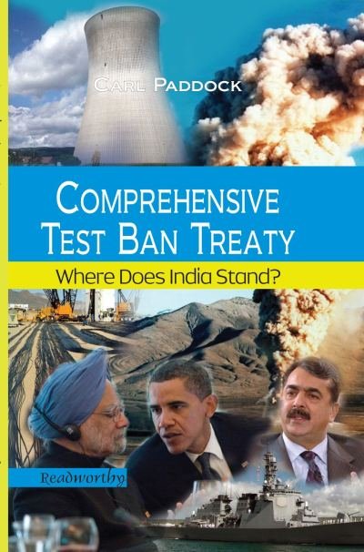 Comprehensive Test Ban Treaty : Where Does India Stand ?