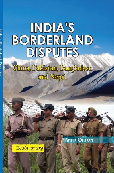 India's Borderland Disputes: China, Pakistan, Bangladesh and Nepal