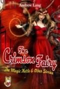 Fiction Classics - The Crimson Fairy: The Magic Kettle & Other Stories