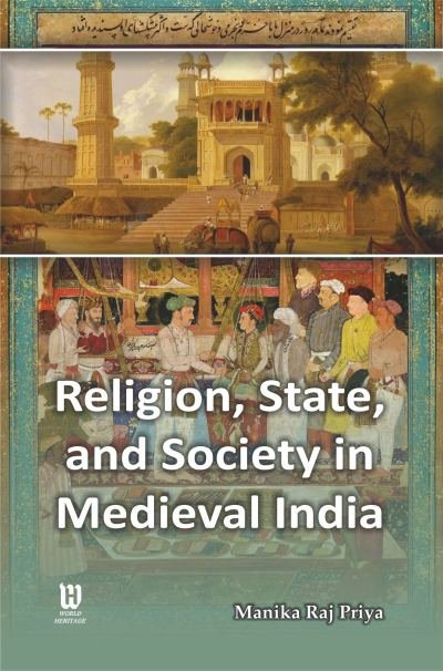 Religion, State, and Society in Medieval India