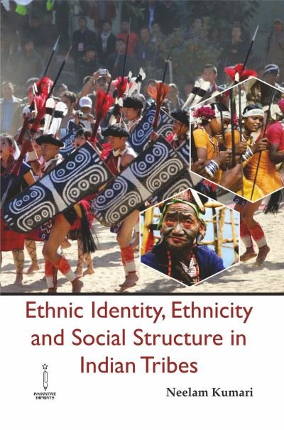 Ethnic Identity, Ethnicity and Social Structure in Indian Tribes