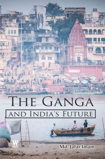 The Ganga and India's Future
